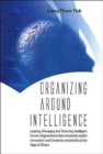 Image for Organizing Around Intelligence