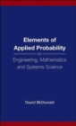 Image for Elements Of Applied Probability For Engineering, Mathematics And Systems Science