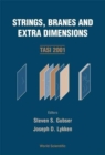 Image for Strings, branes and extra dimensions  : TASI 2001, Boulder, Colo, USA, 4-29 June 2001
