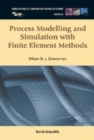 Image for Process Modelling And Simulation With Finite Element Methods