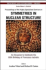 Image for Symmetries In Nuclear Structure: An Occasion To Celebrate The 60th Birthday Of Francesco Iachello - Proceedings Of The Highly Specialized Seminar
