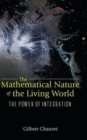 Image for Mathematical Nature Of The Living World, The: The Power Of Integration