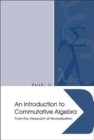 Image for Introduction To Commutative Algebra, An: From The Viewpoint Of Normalization
