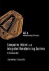 Image for Computer Aided And Integrated Manufacturing Systems - Volume 5: Manufacturing Processes