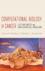 Image for Computational Biology Of Cancer: Lecture Notes And Mathematical Modeling
