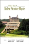 Image for New Era Of Nuclear Structure Physics, A - Proceedings Of The International Symposium