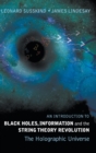 Image for An introduction to black holes, information and the string theory revolution  : the holographic universe