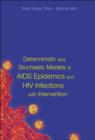 Image for Deterministic And Stochastic Models Of Aids Epidemics And Hiv Infections With Intervention