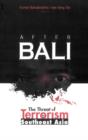 Image for After Bali: The Threat of Terrorism in Southeast Asia.