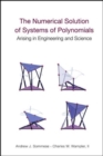 Image for Numerical Solution Of Systems Of Polynomials Arising In Engineering And Science, The