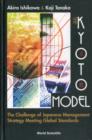 Image for Kyoto Model, The: The Challenge Of Japanese Management Strategy Meeting Global Standards