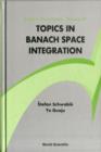 Image for Topics In Banach Space Integration