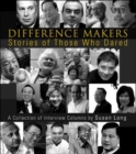 Image for Difference Makers: Stories Of Those Who Dared - A Collection Of Interview Columns By Susan Long (English Version)