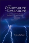 Image for From Observations To Simulations: A Conceptual Introduction To Weather And Climate Modelling
