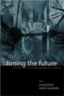 Image for Timing The Future: The Case For A Time-based Prospective Memory
