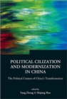 Image for Political Civilization And Modernization In China: The Political Context Of China&#39;s Transformation