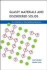 Image for Glassy Materials And Disordered Solids: An Introduction To Their Statistical Mechanics