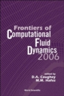 Image for Frontiers Of Computational Fluid Dynamics 2006