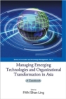 Image for Managing emerging technologies and organizational transformation in Asia  : a casebook