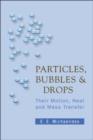 Image for Particles, Bubbles And Drops: Their Motion, Heat And Mass Transfer