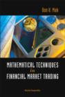 Image for Mathematical Techniques In Financial Market Trading