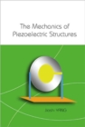 Image for Mechanics Of Piezoelectric Structures, The