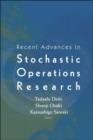 Image for Recent Advances In Stochastic Operations Research