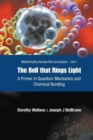 Image for Bell That Rings Light, The: A Primer In Quantum Mechanics And Chemical Bonding