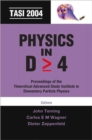 Image for Physics In D>=4: Tasi 2004 - Proceedings Of The Theoretical Advanced Study Institute In Elementary Particle Physics