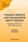 Image for Pooling Designs And Nonadaptive Group Testing: Important Tools For Dna Sequencing