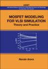 Image for Mosfet Modeling For Vlsi Simulation: Theory And Practice
