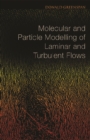 Image for Molecular and particle modelling of laminar and turbulent flows