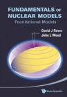Image for Fundamentals of nuclear modelsVol. 1: Foundational models