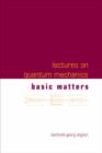 Image for Lectures On Quantum Mechanics - Volume 1: Basic Matters