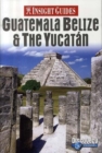 Image for Guatemala, Belize and Yucatan Insight Guide