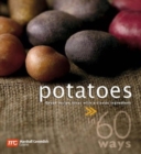 Image for Potatoes in 60 ways  : great recipe ideas with a classic ingredient