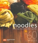 Image for Noodles in 60 Ways