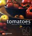 Image for Tomatoes  : great recipe ideas with a classic ingredient in 60 ways