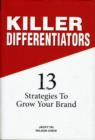 Image for Killer Differentiators : 13 Strategies To Grow Your Brand