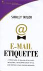 Image for E-mail etiquette  : a fresh look at dealing effectively with e-mail, developing great style, and writing clear, concise messages