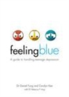 Image for Feeling blue: a guide to handling teenage depression