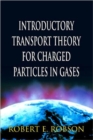 Image for Introductory Transport Theory For Charged Particles In Gases