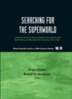 Image for Searching For The Superworld: A Volume In Honor Of Antonino Zichichi On The Occasion Of The Sixth Centenary Celebrations Of The University Of Turin, Italy
