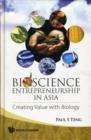 Image for Bioscience Entrepreneurship In Asia: Creating Value With Biology