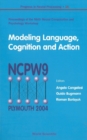 Image for Modeling language, cognition and action: proceedings of the ninth Neural Computation and Psychology Workshop, University of Plymouth, UK, 8-10 September 2004