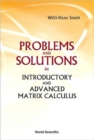 Image for Problems And Solutions In Introductory And Advanced Matrix Calculus