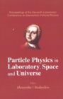 Image for Particle physics in laboratory, space and universe: proceedings of the Eleventh Lomonosov Conference on Elementary Particle Physics, Moscow, Russia, 21-27 August 2003