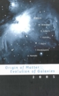 Image for Origin of matter &amp; evolution of galaxies 2003