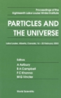 Image for Particles and the universe: proceedings of the eighteenth Lake Louise Winter Institute : Lake Louise, Alberta, Canada, 16-22 February 2003