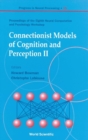Image for Connectionist models of cognition and perception II: proceedings of the Eighth Neural Computation and Psychology Workshop : University of Kent, UK, 28-30 August 2003